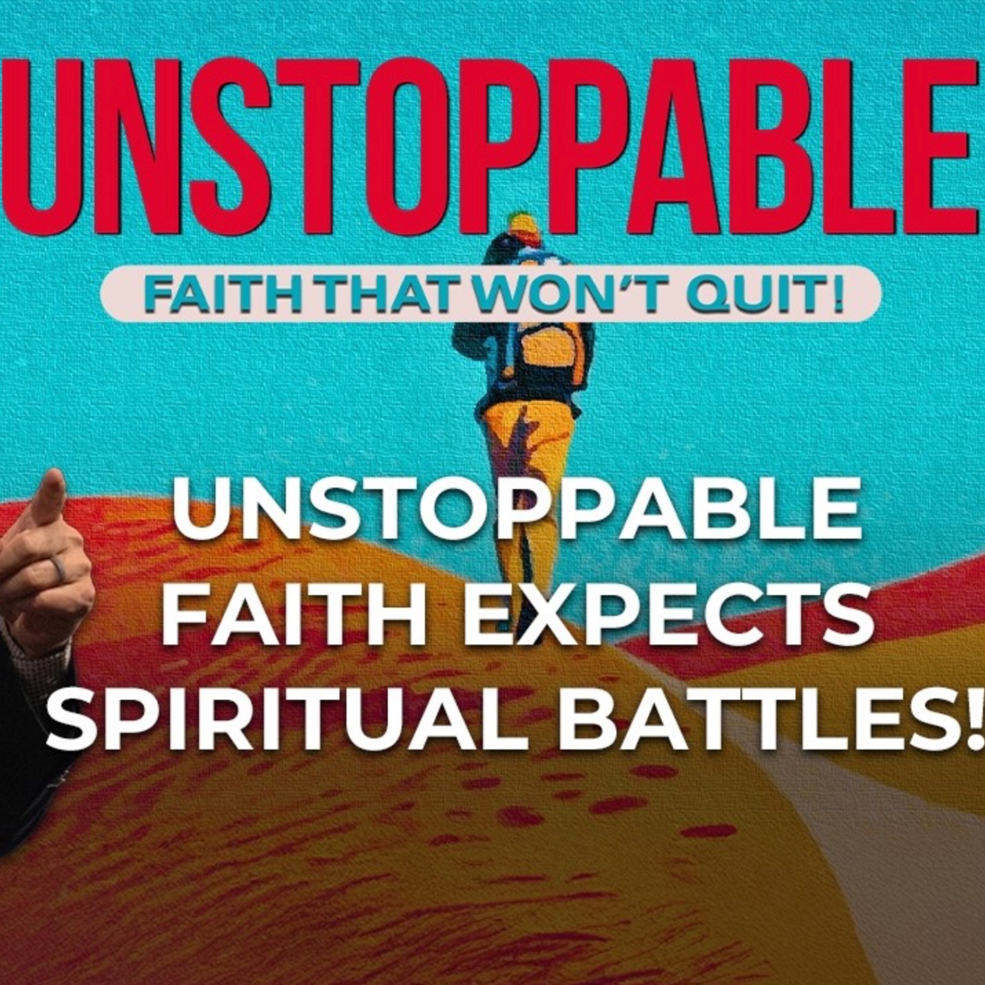 Unstoppable Faith: Unstoppable Faith Expects Spiritual Battles episode artwork