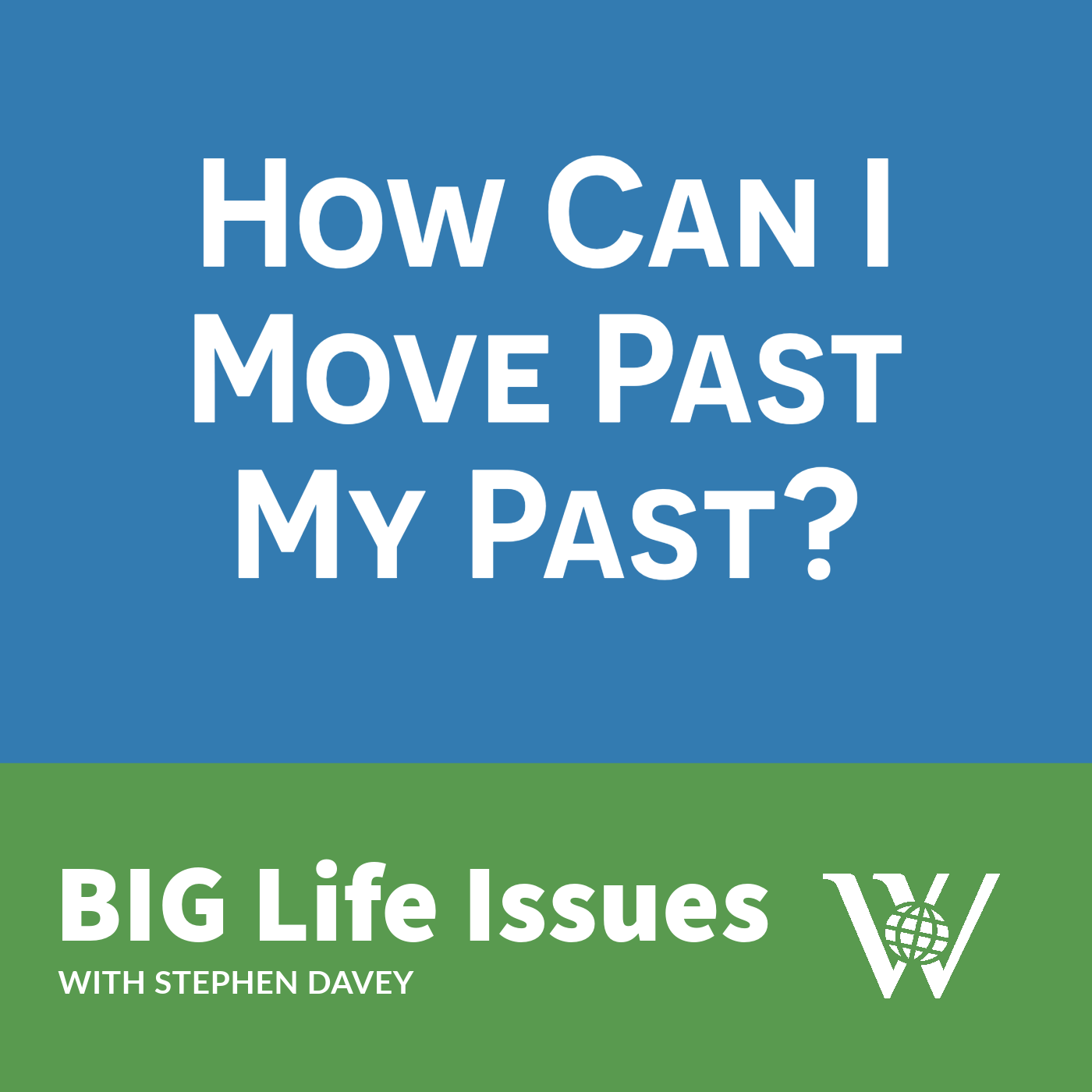 Moving Past Your past