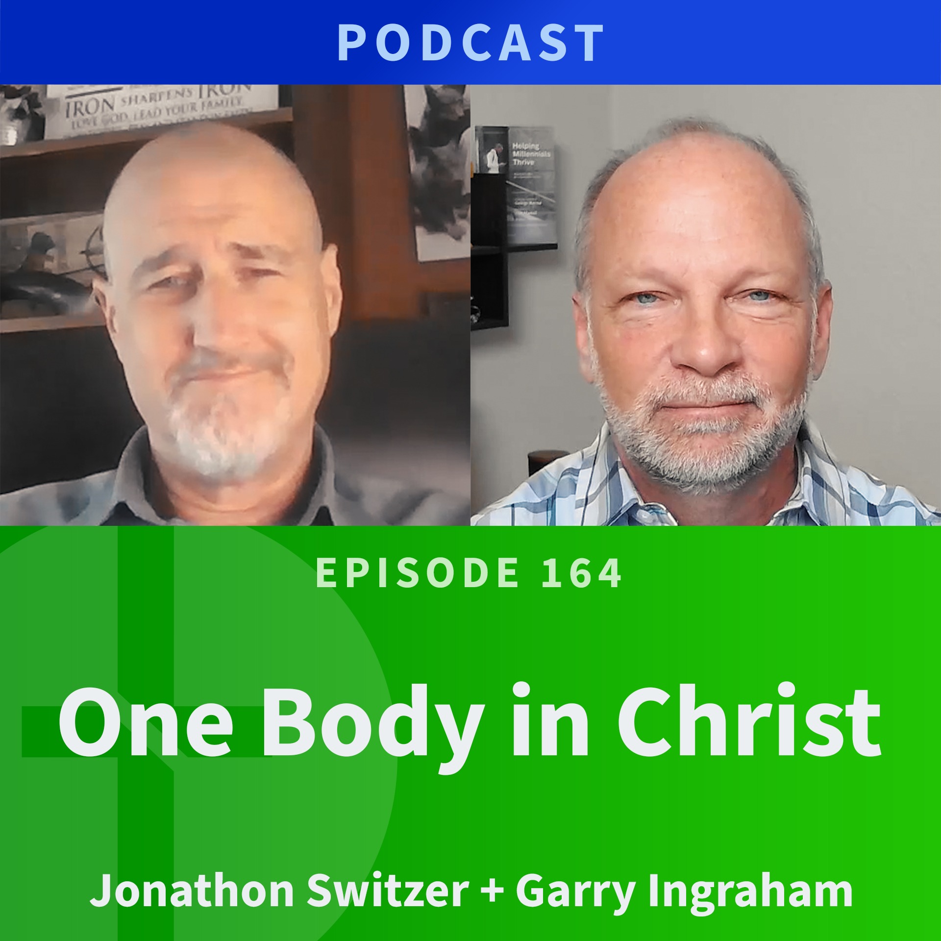 164: One Body in Christ | Jonathon Switzer & Garry Ingraham episode artwork